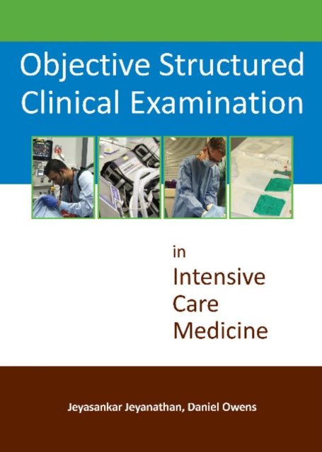 Objective Structured Clinical Examination: In Intensive Care Medicine