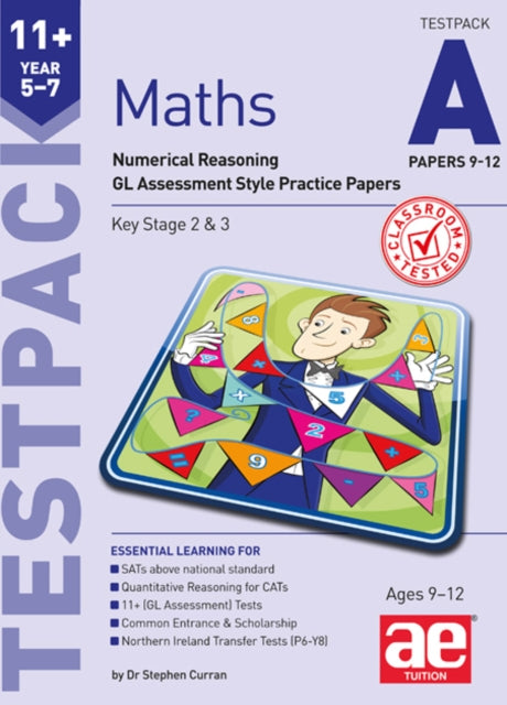 11+ Maths Year 5-7 Testpack A Papers 9-12: Numerical Reasoning GL Assessment Style Practice Papers