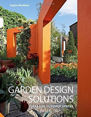 GARDEN DESIGN SOLUTIONS: IDEAS FOR OUTDOOR SPACES