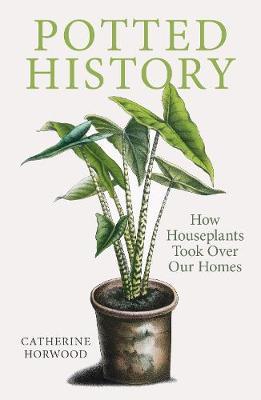Potted History - How Houseplants Took Over Our Homes