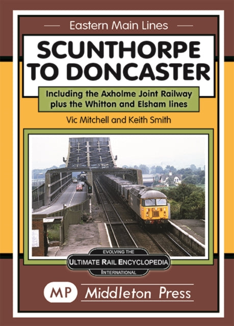 Scunthorpe To Doncaster - including The Isle Of Axholme Joint Railway plus Witton & Elsham.
