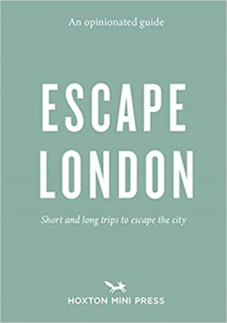 Opinionated Guide: Escape London