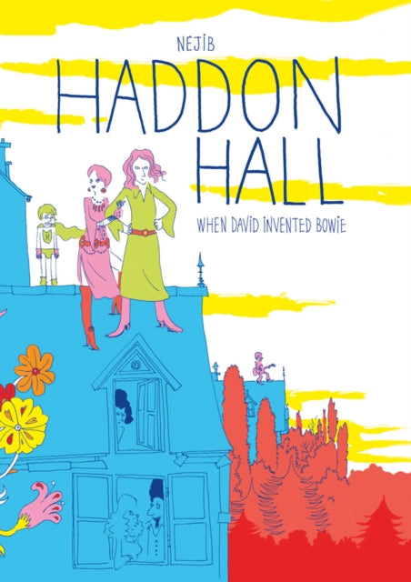 Haddon Hall: When David Invented Bowie