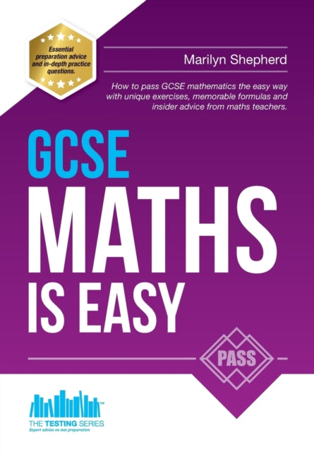 GCSE Maths is Easy: Pass GCSE Mathematics the Easy Way with Unique Exercises, Memorable Formulas and Insider Advice from Maths Teachers