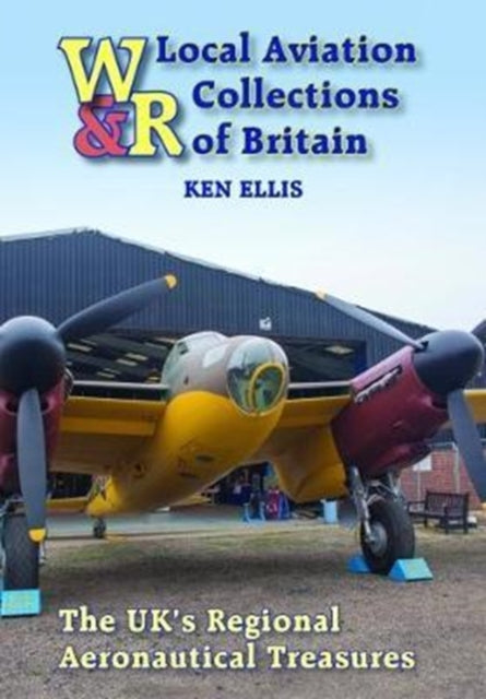 Local Aviation Collections of Britain: The UK's Regional Aeronautical Treasures
