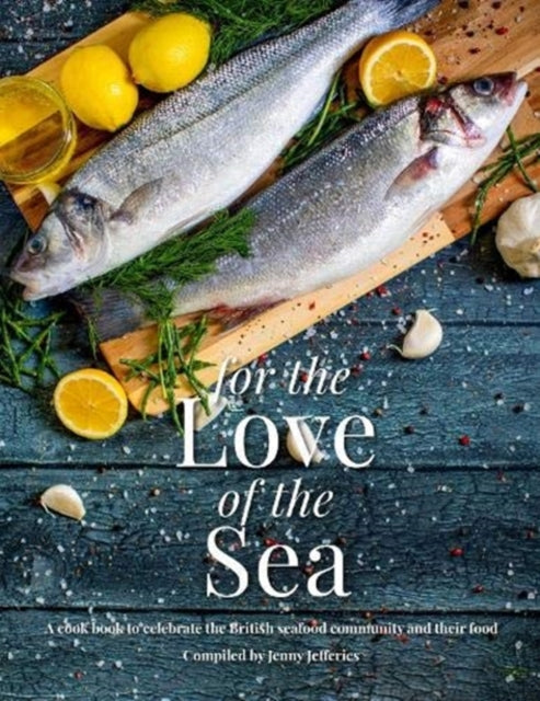 For The Love Of The Sea. 2022 WINNER BY THE GUILD OF FOOD WRITERS