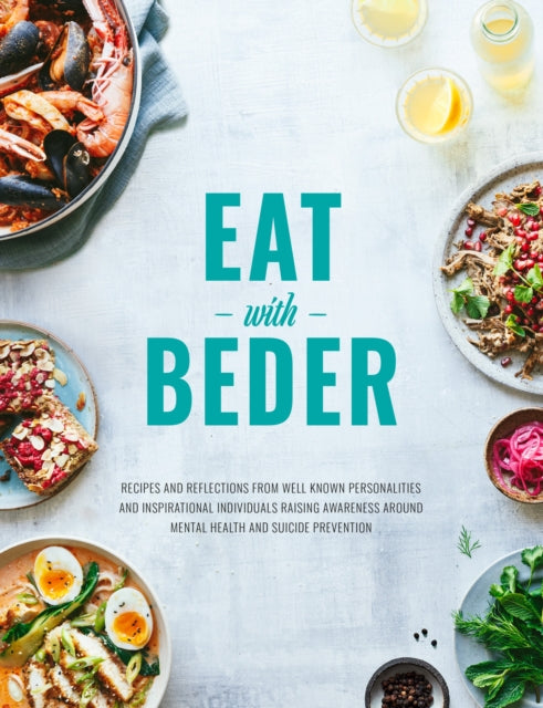 Eat With Beder - Recipes and reflections from well known personalities and inspirational individuals raising awareness around mental health and suicide prevention.