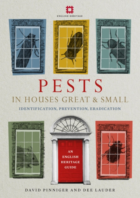 Pests in Houses Great and Small - Identification, Prevention and Eradication