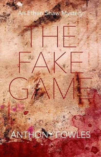 The Fake Game - An Ethan Shaw Mystery