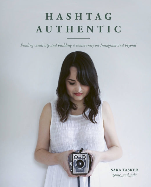 Hashtag Authentic - Finding creativity and building a community on Instagram and beyond