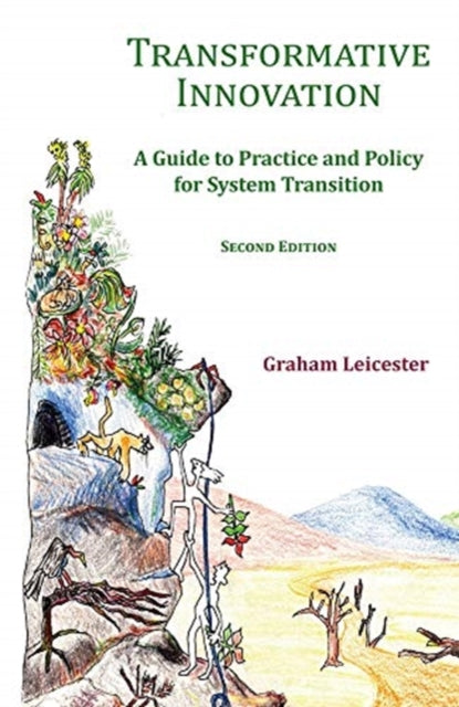 Transformative Innovation - A Guide to Practice and Policy for System Transition