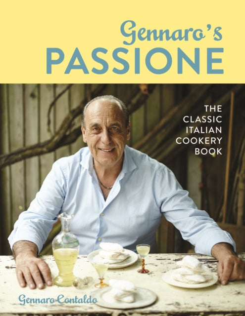 Gennaro's Passione: The classic Italian cookery book