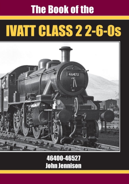 BOOK OF IVATT CLASS 2 2-6-0s