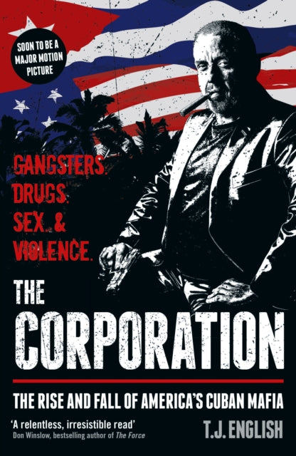 The Corporation - The Rise and Fall of America's Cuban Mafia