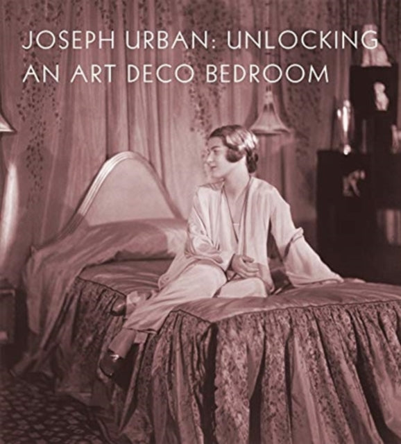 Joseph Urban - Unlocking an Art Deco Bedroom