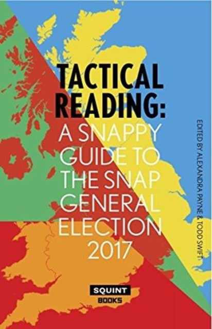 Tactical Reading: A Snappy Guide to the Snap Election 2017