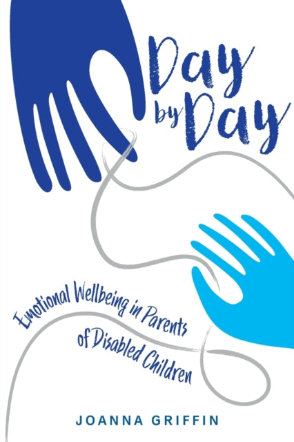 Day by Day - Emotional Wellbeing in Parents of Disabled Children