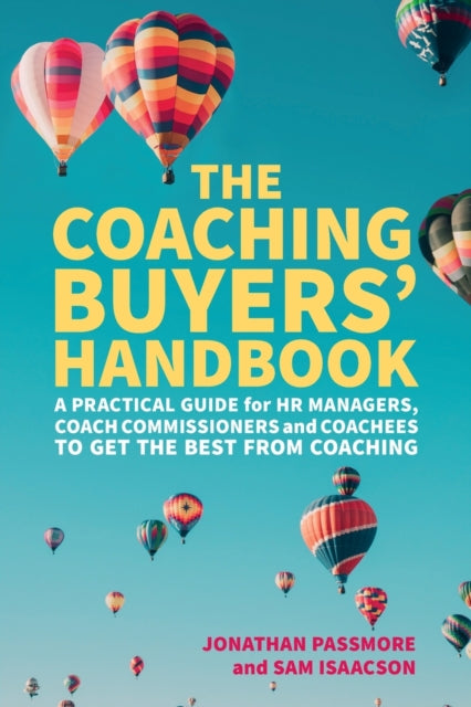 The Coaching Buyers' Handbook - A practical guide for HR managers, coach commissioners and coachees to get the best from coaching