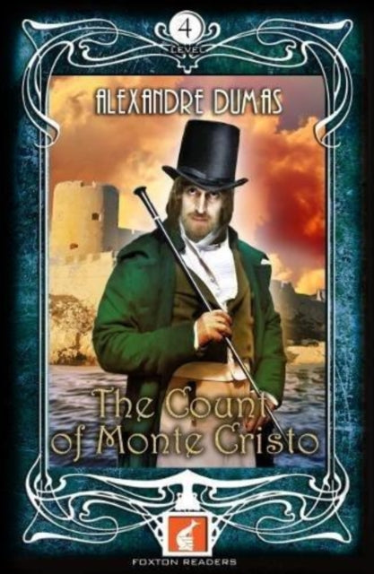 Count of Monte Cristo - Foxton Readers Level 4 - 1300 Headwords (B1/B2) Graded ELT / ESL / EAL Readers