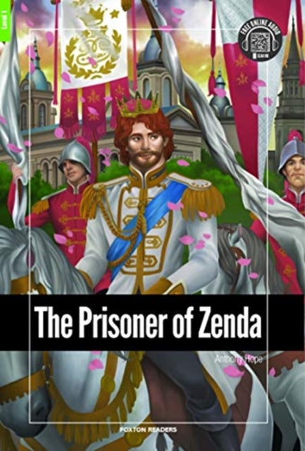Prisoner of Zenda - Foxton Reader Level-1 (400 Headwords A1/A2) with free online AUDIO