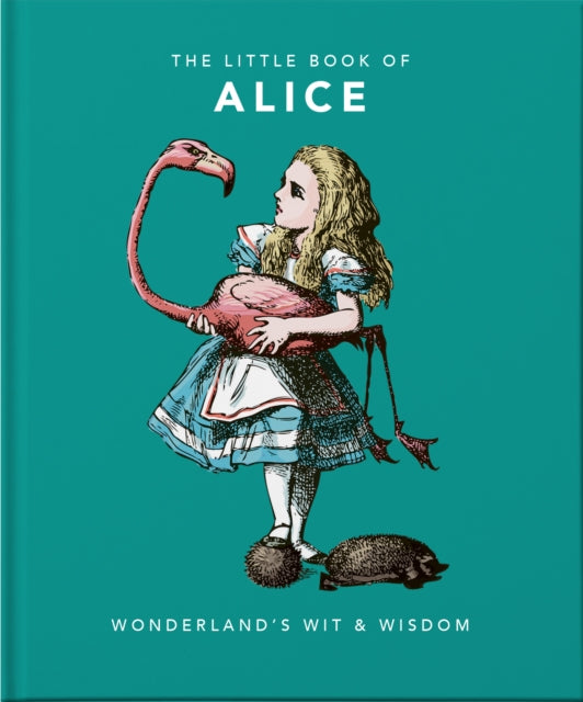 The Little Book of Alice - Wonderland's Wit & Wisdom