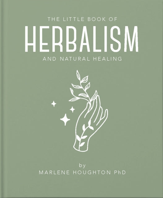 The Little Book of Herbalism and Natural Healing