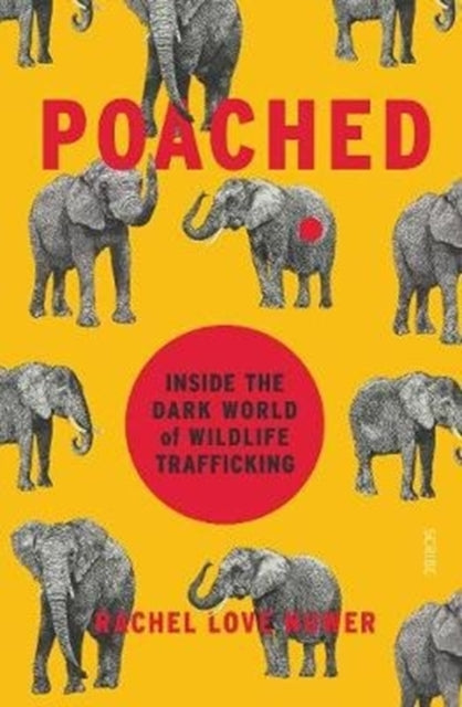 Poached - inside the dark world of wildlife trafficking
