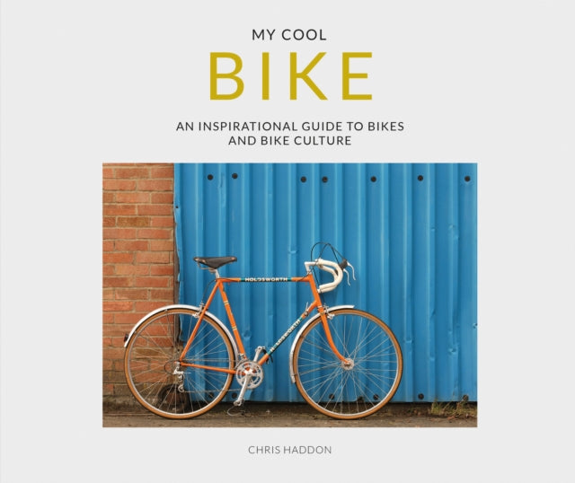 My Cool Bike - an inspirational guide to bikes and bike culture