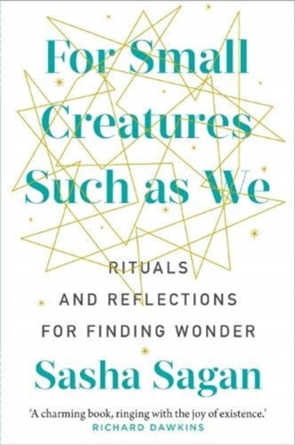 For Small Creatures Such As We - Rituals and reflections for finding wonder