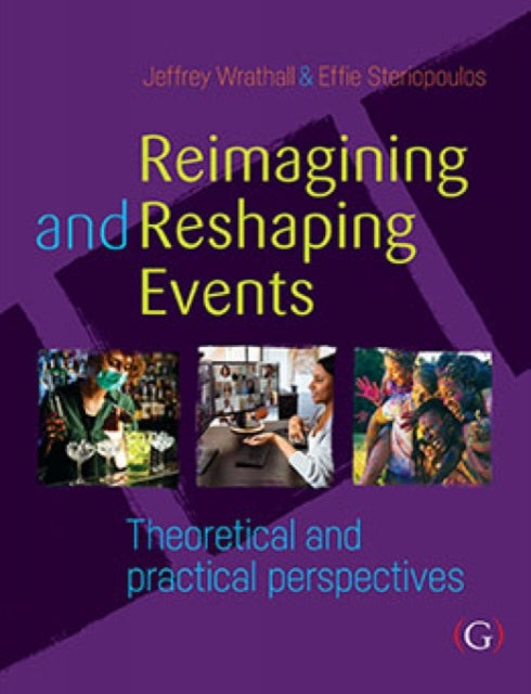 Reimagining and Reshaping Events - Theoretical and practical perspectives
