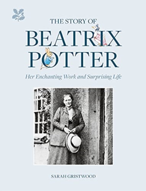 The Story of Beatrix Potter - Her Enchanting Work and Surprising Life