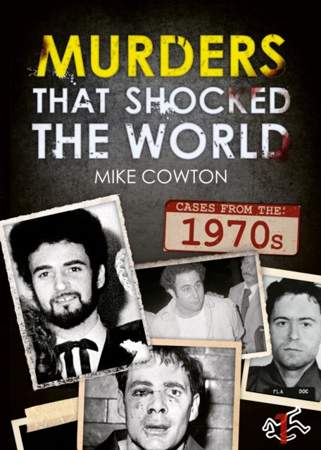 Murders That Shocked the World - 70s