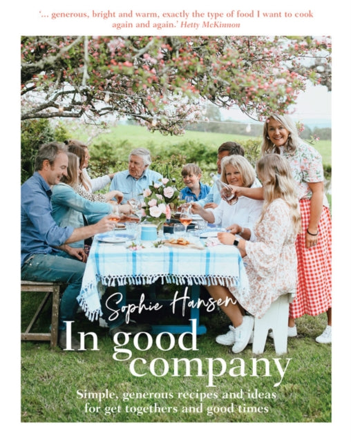 In Good Company - Simple, generous recipes and ideas for get-togethers and good times