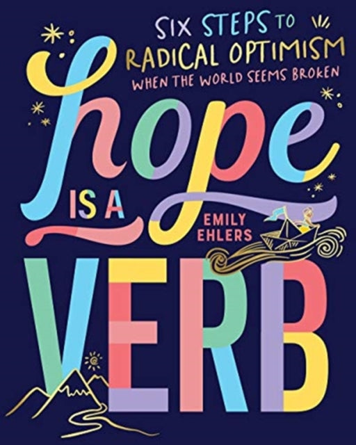 Hope is a Verb - Six steps to radical optimism when the world seems broken