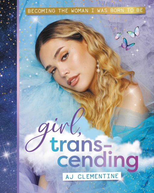 Girl, Transcending - Becoming the woman I was born to be