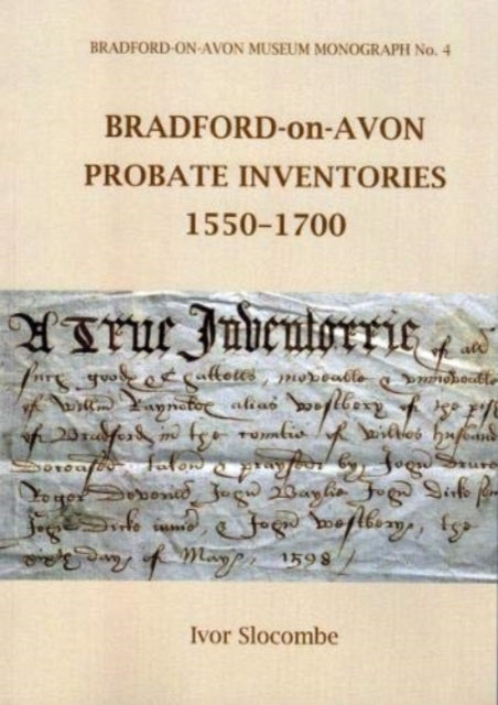 BRADFORD-ON-AVON PROBATE INVENTORIES 1550–1700