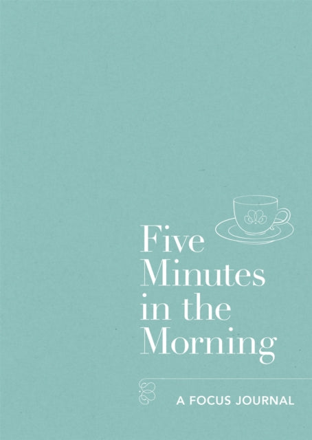 Five Minutes in the Morning-A Focus Journal