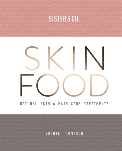 Skin Food - Skin & Hair Care Recipes From Nature