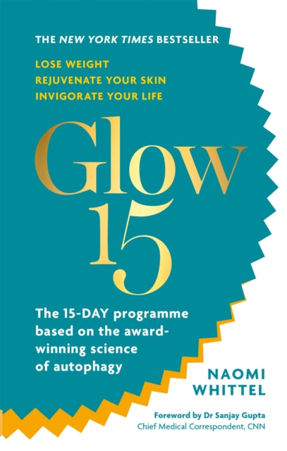 Glow15 - A Science-Based Plan to Lose Weight, Rejuvenate Your Skin & Invigorate Your Life