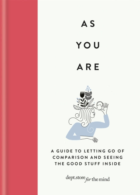 As You Are - A guide to letting go of comparison and seeing the good stuff inside