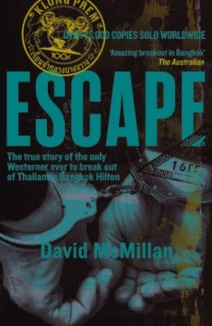 Escape - The true story of the only Westerner ever to break out of Thailand's Bangkok Hilton