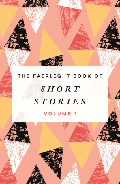 The Fairlight Book of Short Stories - (Volume 1)