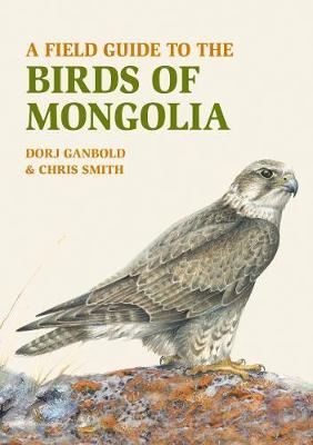 Field Guide to the Birds of Mongolia