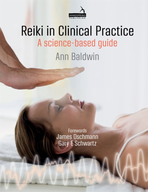 Reiki in Clinical Practice - A science-based guide