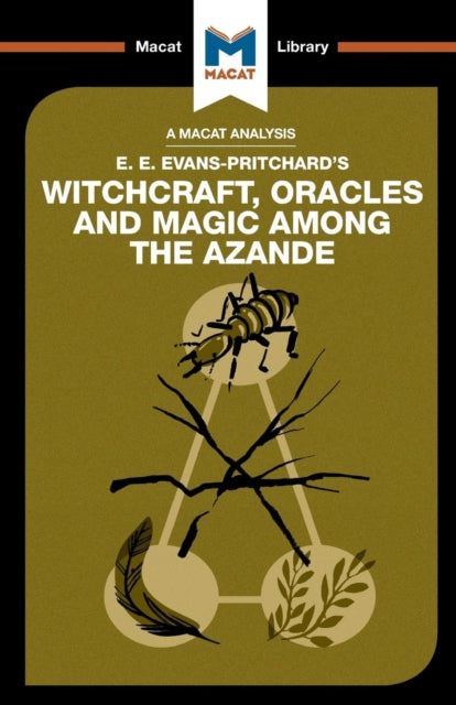 Analysis of E.E. Evans-Pritchard's Witchcraft, Oracles and Magic Among the Azande