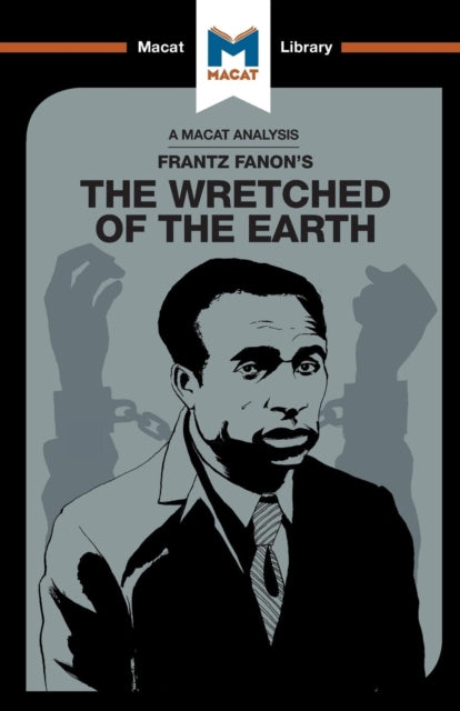 Analysis of Frantz Fanon's The Wretched of the Earth