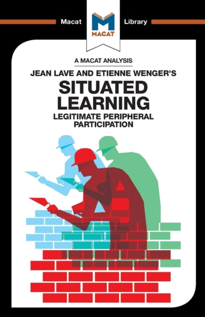 Analysis of Jean Lave and Etienne Wenger's Situated Learning