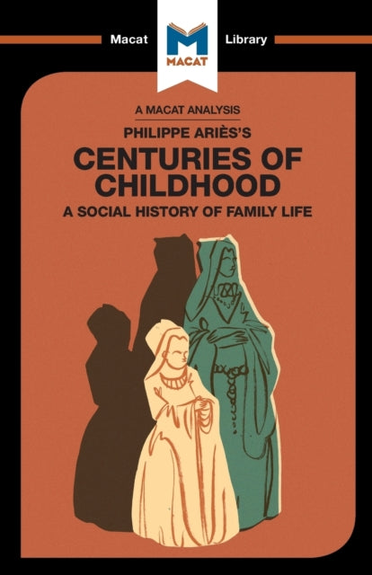 Analysis of Philippe Aries's Centuries of Childhood