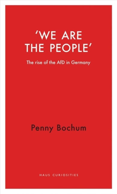 We are the People - The rise of the AfD in Germany