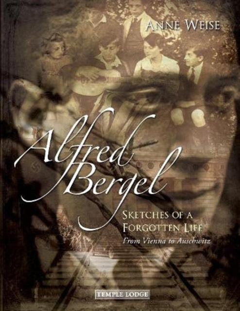 Alfred Bergel - Sketches of a Forgotten Life - From Vienna to Auschwitz